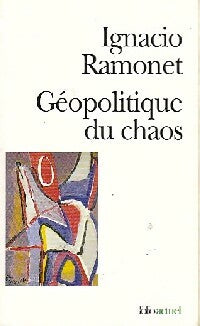 Géopolitique du chaos - Ignacio Ramonet -  Folio Actuel - Livre
