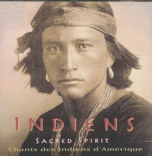 Indiens Sacred Spirit - Chants Des Indiens D' Amérique - Indiens - CD