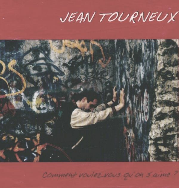 Livrenpoche : Comment Voulez-Vous Qu'On S'Aime - TOURNEUX, JEAN - CD