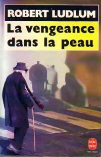 Livrenpoche : La vengeance dans la peau - Robert Ludlum - Livre
