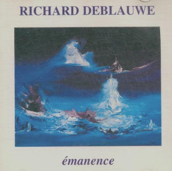 Livrenpoche : Emanence - RICHARD DEBLAUWE - CD