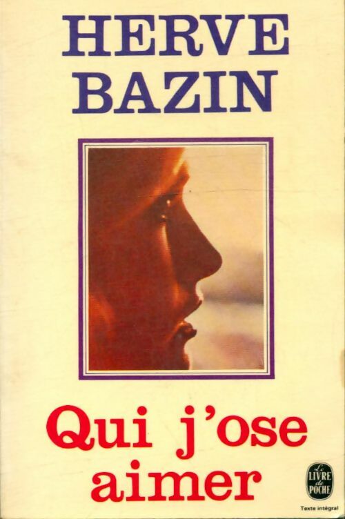 Qui j'ose aimer - Hervé Bazin -  Le Livre de Poche - Livre