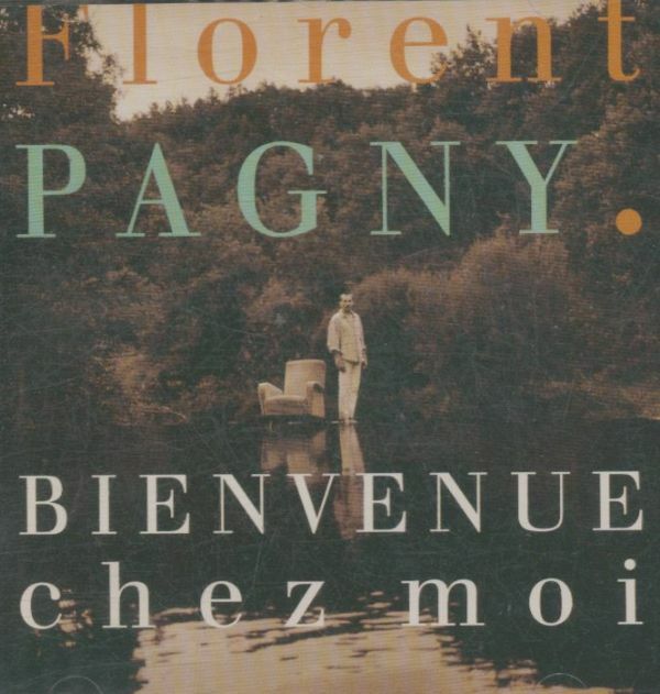 Livrenpoche : Florent Pagny - Bienvenue Chez Moi - Florent Pagny - CD