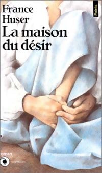 Livrenpoche : La maison du désir - France Huser - Livre