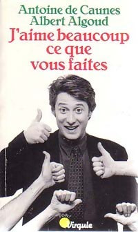 Livrenpoche : J'aime beaucoup ce que vous faites - Albert Algoud, Antoine De Caunes - Livre
