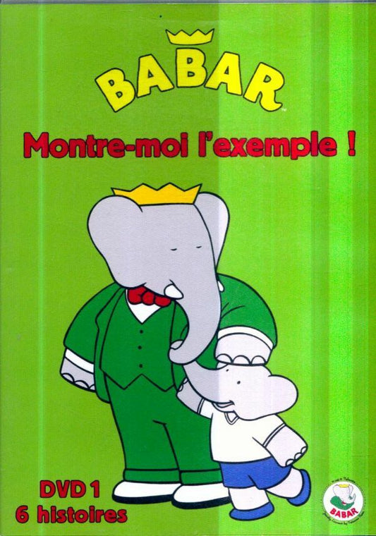 Livrenpoche : Babar-Montre-Moi l'exemple-Vol. 1 - Stéphane Bernasconi, Larry Jacobs, Paul Frizzi, Gaetan Brizzi, Laura Shepperd, Dale Scott - DVD