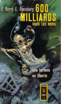 600 milliards sous les mers - Harry E. Rieseberg - Livre