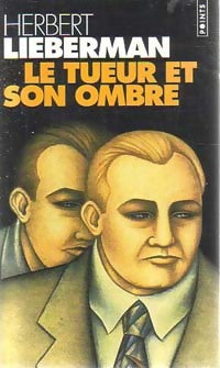 Livrenpoche : Le tueur et son ombre - Herbert Lieberman - Livre