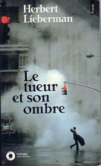 Livrenpoche : Le tueur et son ombre - Herbert Lieberman - Livre