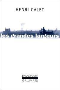 Les grandes largeurs - Henri Calet - Livre