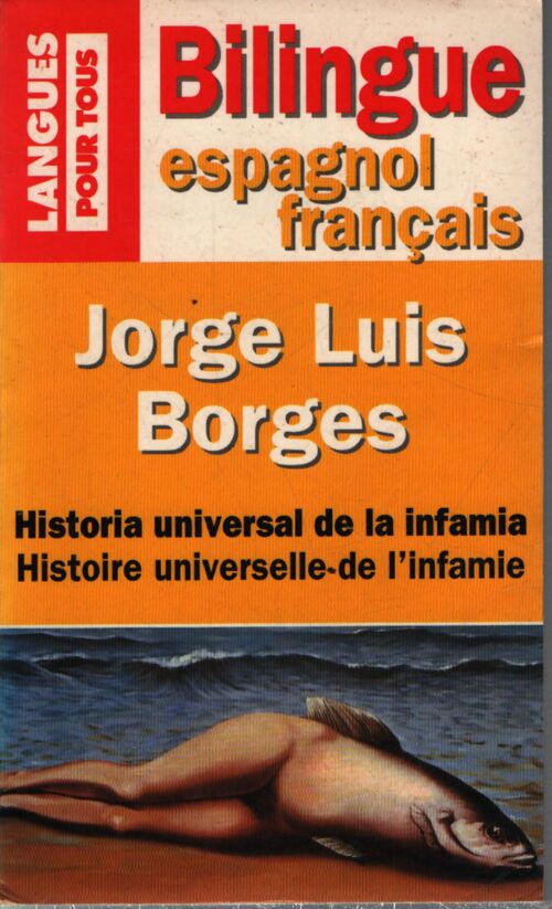 Histoire universelle de l'infamie (bilingue) - J.L. Borges - Livre