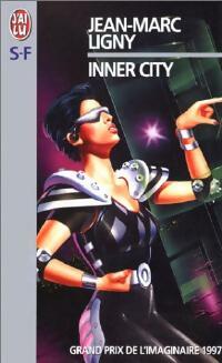 Livrenpoche : Inner City - Jean-Marc Ligny - Livre