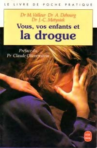 Livrenpoche : Vous, vos enfants et la drogue - Marc Valleur, Alain Debourg, Jean-Claude Matysiak - Livre