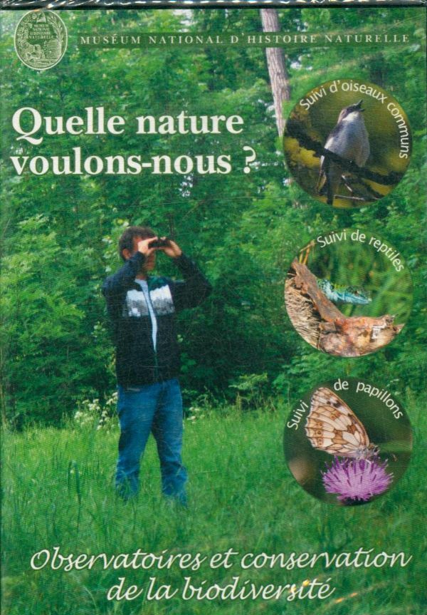 Livrenpoche : Quelle nature voulons-nous ? Observatoires et conservation de la biodiversité - Muséum nationale d'histoire naturelle - DVD