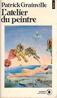Livrenpoche : L'Atelier du peintre - Patrick Grainville - Livre