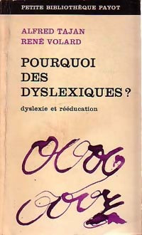 Pourquoi des dyslexiques ? - Alfred Tajan, René Volard - Livre