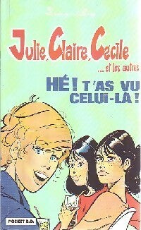 Livrenpoche : Julie, Claire et Cécile : hé ! T'as vu celui-là ! - Bom, Sidney - Livre