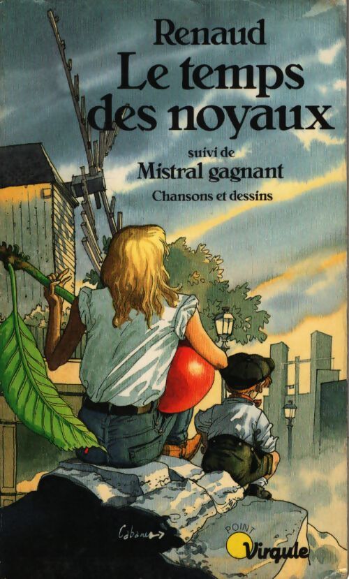 Le temps des noyaux / Mistral gagnant - Renaud - Livre
