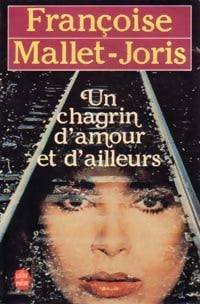 Livrenpoche : Un chagrin d'amour et d'ailleurs - Françoise Mallet-Joris - Livre
