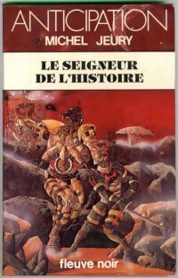Livrenpoche : Le seigneur de l'histoire - Michel Jeury - Livre