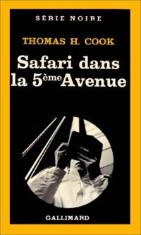 Safari dans la 5ème avenue - Thomas H. Cook -  Série Noire - Livre