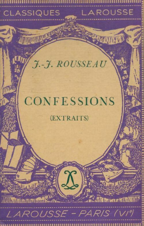 Les Confessions (extraits) - Jean-Jacques Rousseau -  Classiques Larousse - Livre