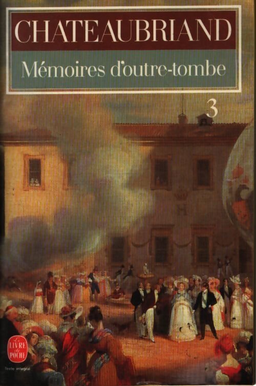 Mémoires d'Outre Tombe Tome III - François René Chateaubriand - Livre