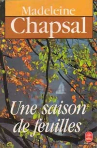 Livrenpoche : Une saison de feuilles - Madeleine Chapsal - Livre