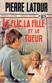 Livrenpoche : Le flic, la fille et le tueur - Pierre Latour - Livre