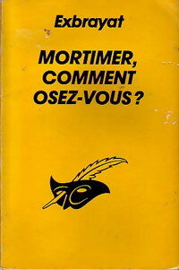 Livrenpoche : Mortimer !. .. Comment osez-vous ? - Charles Exbrayat - Livre