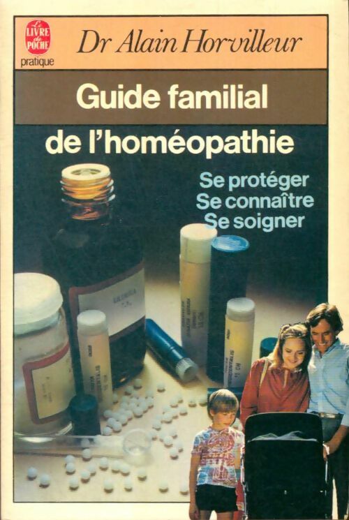 Livrenpoche : Guide familial de l'homéopathie - Dr Alain Horvilleur - Livre
