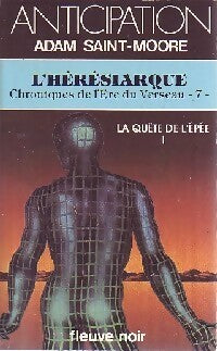 Livrenpoche : Chroniques de l'ére du Verseau Tome VII : L'hérésiarque - Adam Saint-Moore - Livre
