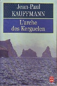 Livrenpoche : L'arche des Kerguelen - Kauffman-J. P - Livre