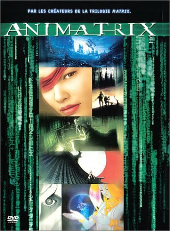 Livrenpoche : Animatrix - Yoshiaki Kawajiri, Peter Chung, Andy Jones, Takeshi Koike, Mahiro Maeda, Kôji Morimoto, Shinichirô Watanabe - DVD