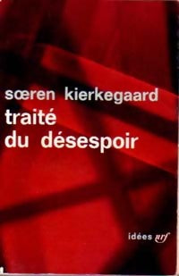 Livrenpoche : Traité du désespoir - Sören Kierkegaard - Livre