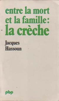 Livrenpoche : Entre la mort et la famille : la crèche - Jacques Hassoun - Livre