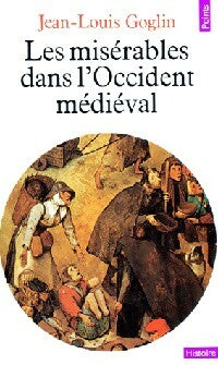Livrenpoche : Les misérables dans l'Occident médiéval - Jean-Louis Goglin - Livre