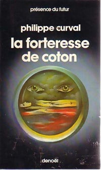 La forteresse de coton - Philippe Curval - Livre