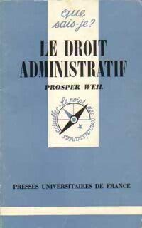 Le droit administratif - Prosper Weil ; Dominique Pouyaud -  Que sais-je - Livre