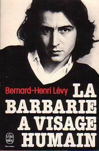 La barbarie à visage humain - Bernard-Henri Lévy -  Le Livre de Poche - Livre