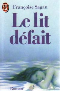 Livrenpoche : Le lit défait - Françoise Sagan - Livre