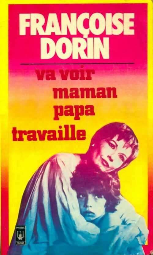 Livrenpoche : Va voir maman... Papa travaille ! - Françoise Dorin - Livre