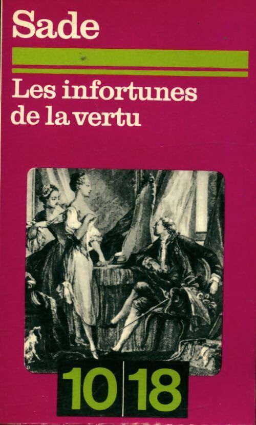 Les infortunes de la vertu - D.A.F. Marquis De Sade -  10-18 - Livre