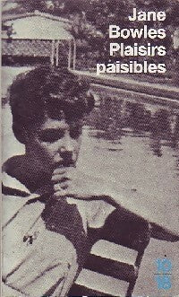 Plaisirs paisibles - Jane Bowles -  10-18 - Livre