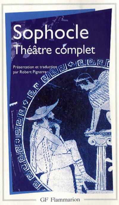 Livrenpoche : Théâtre complet : Ajax / Antigone / Electre / Oedipe Roi / Les tachiniennes / Philotecte / Oedipe à Colone / Les limiers - Sophocle - Livre
