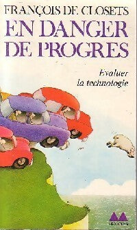En danger de progrès - François De Closets -  Médiations - Livre