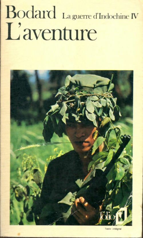 Livrenpoche : La guerre d'Indochine Tome IV : L'aventure - Lucien Bodard - Livre