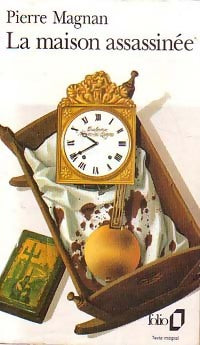 Livrenpoche : La maison assassinée - Pierre Magnan - Livre