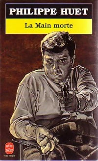 Livrenpoche : La main morte - Philippe Huet - Livre