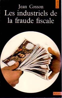 Livrenpoche : Les Industriels de la fraude fiscale - Jean Cosson - Livre